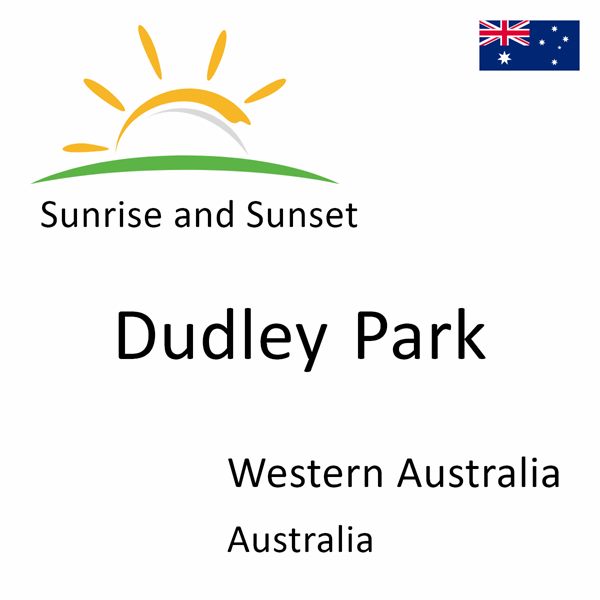 Sunrise and sunset times for Dudley Park, Western Australia, Australia
