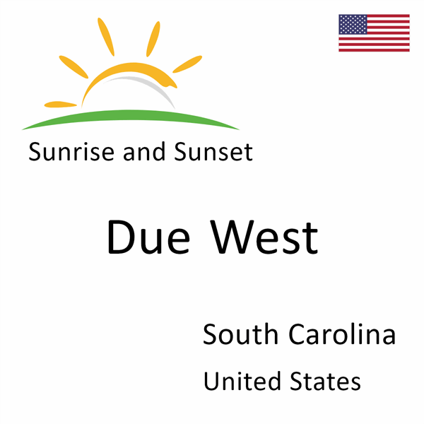 Sunrise and sunset times for Due West, South Carolina, United States