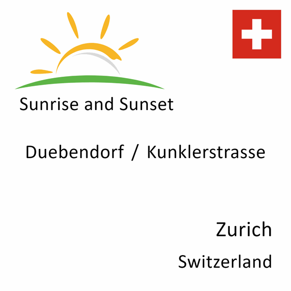 Sunrise and sunset times for Duebendorf / Kunklerstrasse, Zurich, Switzerland