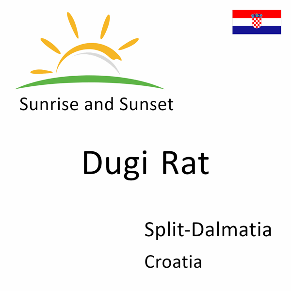 Sunrise and sunset times for Dugi Rat, Split-Dalmatia, Croatia