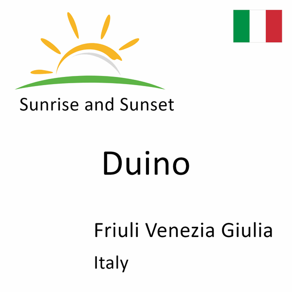 Sunrise and sunset times for Duino, Friuli Venezia Giulia, Italy