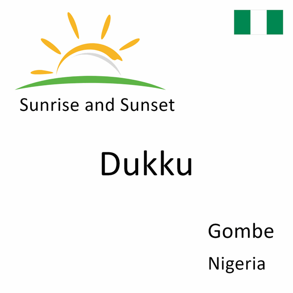 Sunrise and sunset times for Dukku, Gombe, Nigeria