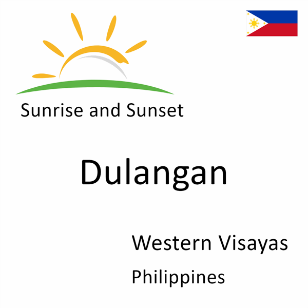 Sunrise and sunset times for Dulangan, Western Visayas, Philippines