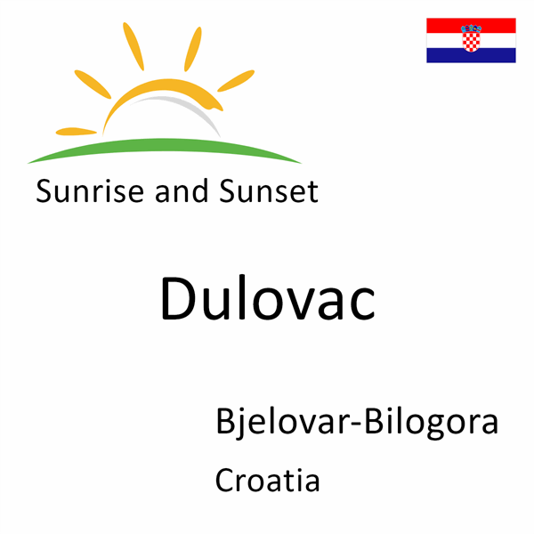Sunrise and sunset times for Dulovac, Bjelovar-Bilogora, Croatia