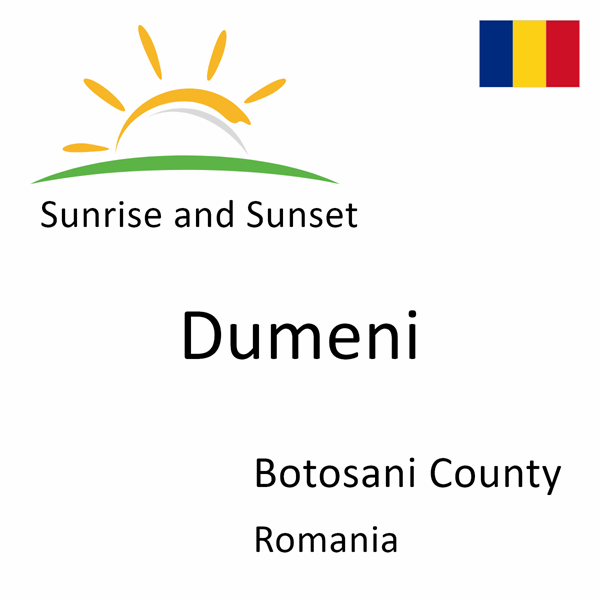 Sunrise and sunset times for Dumeni, Botosani County, Romania