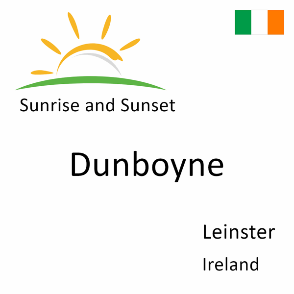 Sunrise and sunset times for Dunboyne, Leinster, Ireland