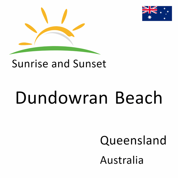 Sunrise and sunset times for Dundowran Beach, Queensland, Australia