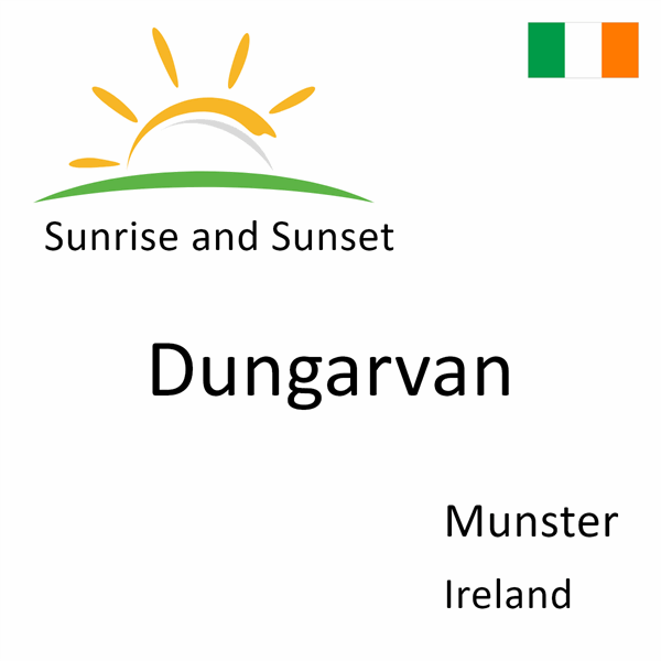 Sunrise and sunset times for Dungarvan, Munster, Ireland