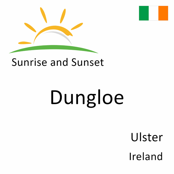 Sunrise and sunset times for Dungloe, Ulster, Ireland