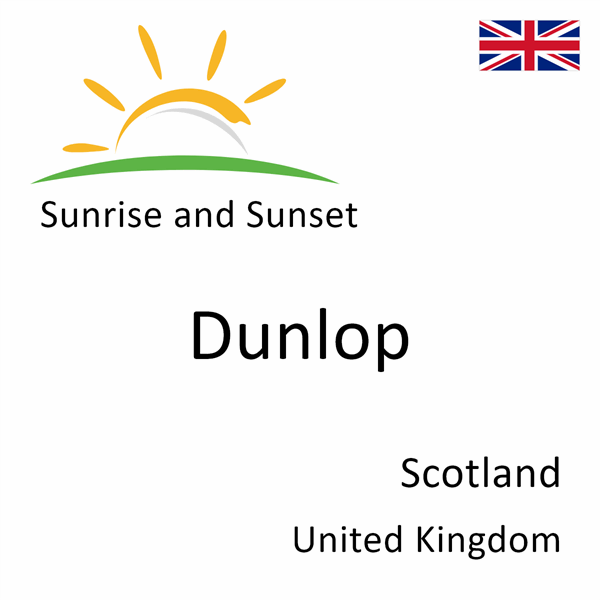 Sunrise and sunset times for Dunlop, Scotland, United Kingdom