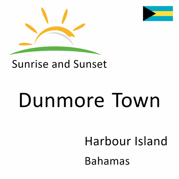 Sunrise and sunset times for Dunmore Town, Harbour Island, Bahamas