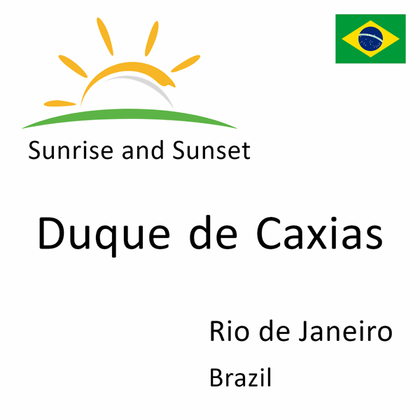 Sunrise and sunset times for Duque de Caxias, Rio de Janeiro, Brazil