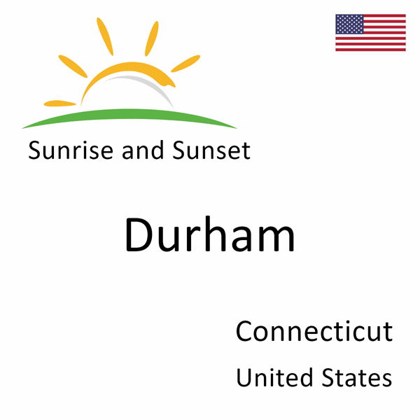 Sunrise and sunset times for Durham, Connecticut, United States