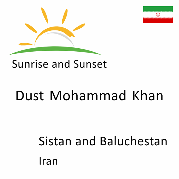 Sunrise and sunset times for Dust Mohammad Khan, Sistan and Baluchestan, Iran