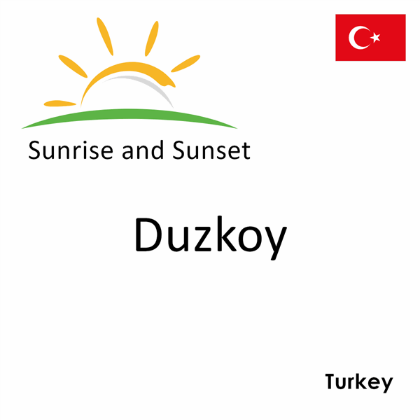 Sunrise and sunset times for Duzkoy, Turkey