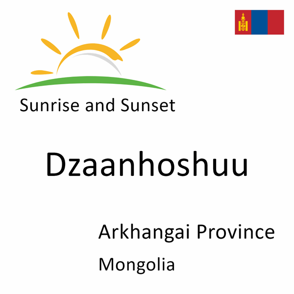 Sunrise and sunset times for Dzaanhoshuu, Arkhangai Province, Mongolia