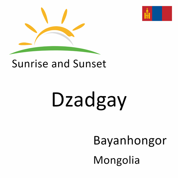 Sunrise and sunset times for Dzadgay, Bayanhongor, Mongolia