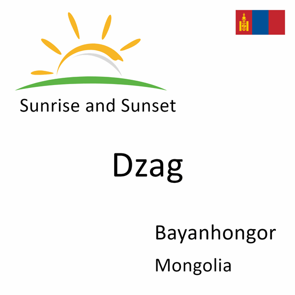 Sunrise and sunset times for Dzag, Bayanhongor, Mongolia