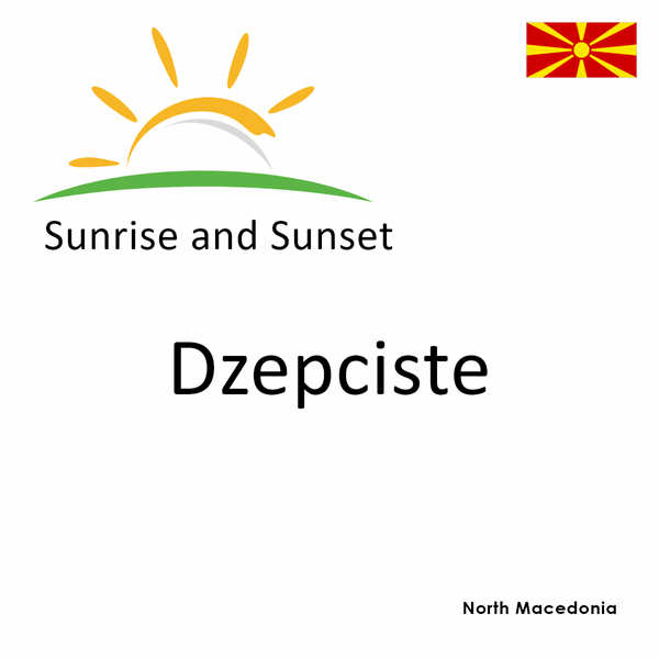 Sunrise and sunset times for Dzepciste, North Macedonia