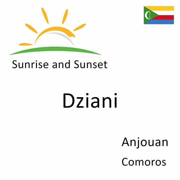 Sunrise and sunset times for Dziani, Anjouan, Comoros
