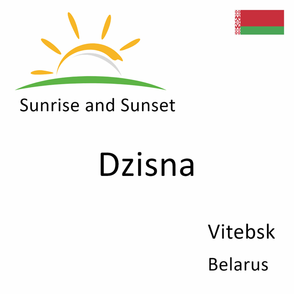 Sunrise and sunset times for Dzisna, Vitebsk, Belarus