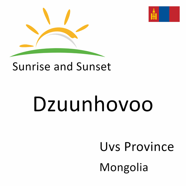 Sunrise and sunset times for Dzuunhovoo, Uvs Province, Mongolia