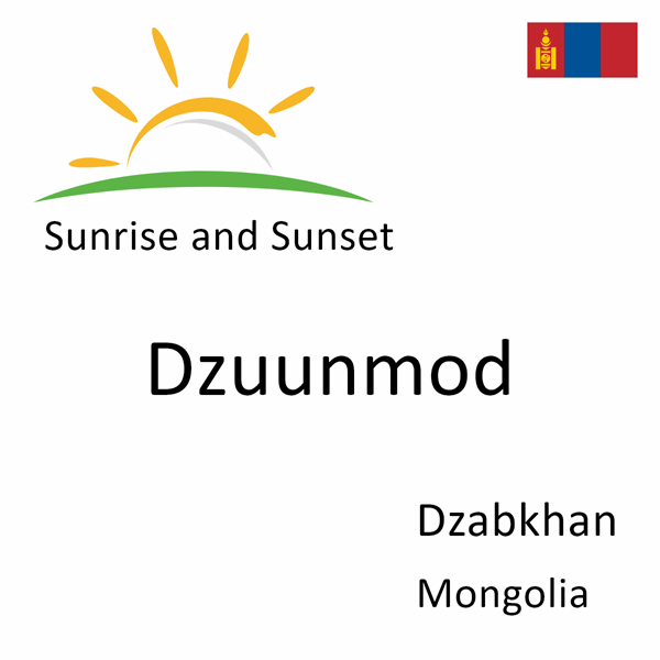 Sunrise and sunset times for Dzuunmod, Dzabkhan, Mongolia