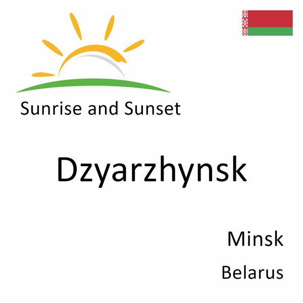 Sunrise and sunset times for Dzyarzhynsk, Minsk, Belarus