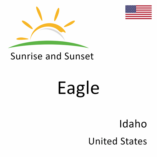 Sunrise and sunset times for Eagle, Idaho, United States
