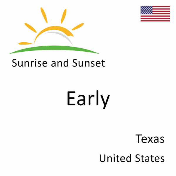 Sunrise and sunset times for Early, Texas, United States