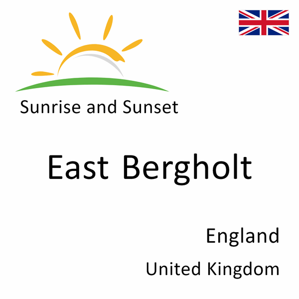 Sunrise and sunset times for East Bergholt, England, United Kingdom