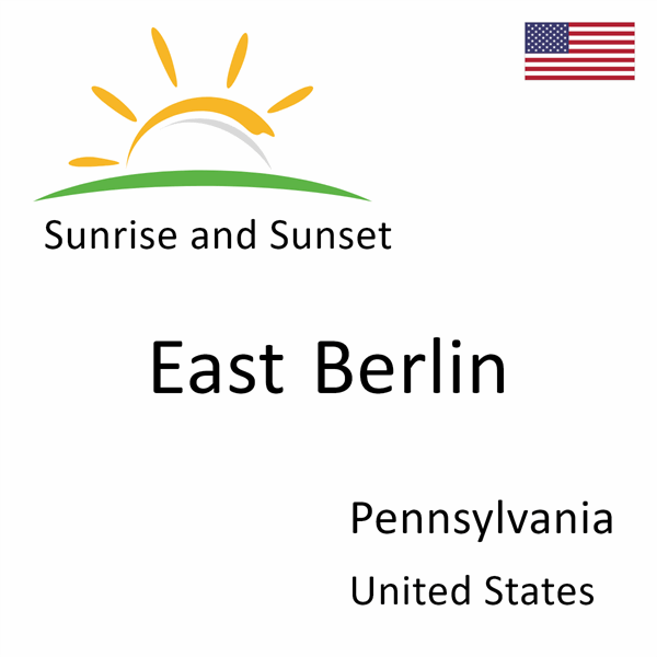 Sunrise and sunset times for East Berlin, Pennsylvania, United States