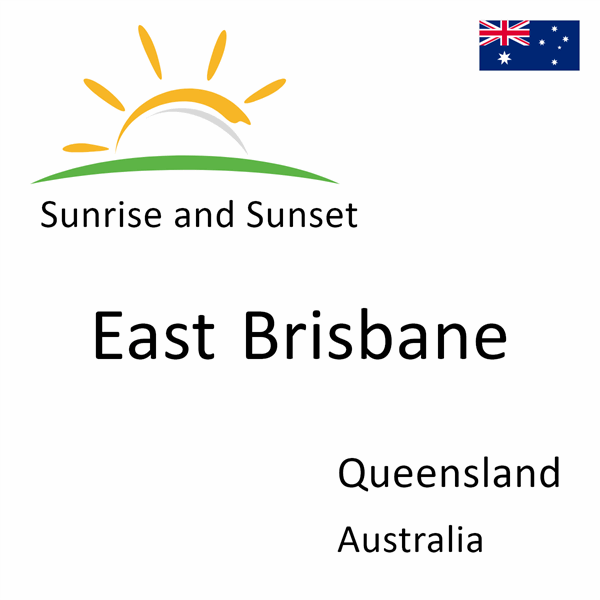 Sunrise and sunset times for East Brisbane, Queensland, Australia