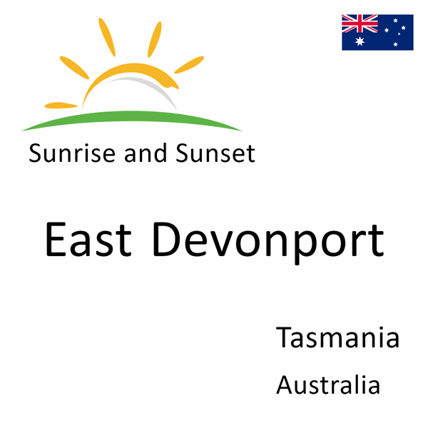 Sunrise and sunset times for East Devonport, Tasmania, Australia
