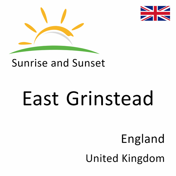 Sunrise and sunset times for East Grinstead, England, United Kingdom