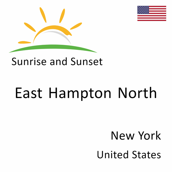 Sunrise and sunset times for East Hampton North, New York, United States