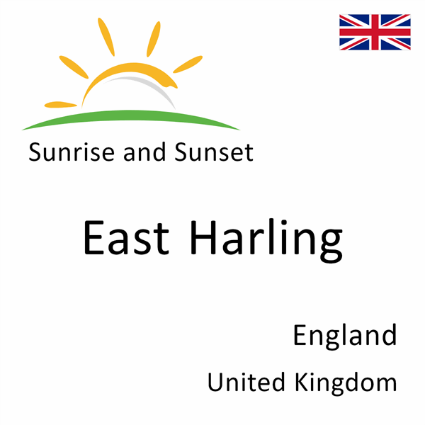 Sunrise and sunset times for East Harling, England, United Kingdom