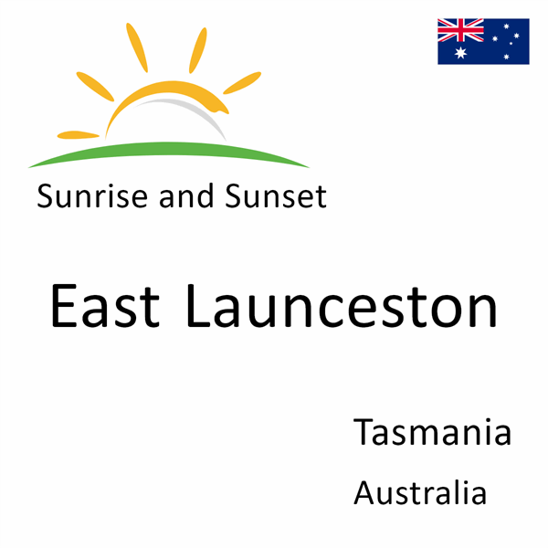 Sunrise and sunset times for East Launceston, Tasmania, Australia