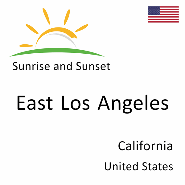Sunrise and sunset times for East Los Angeles, California, United States