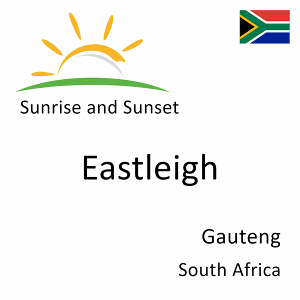 Sunrise and sunset times for Eastleigh, Gauteng, South Africa