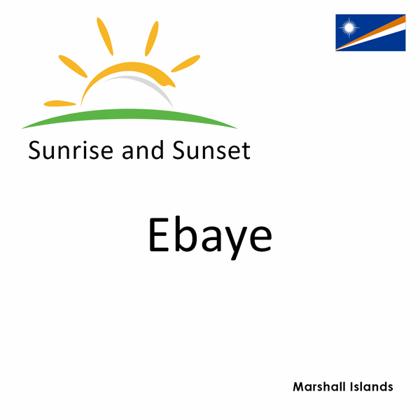 Sunrise and sunset times for Ebaye, Marshall Islands