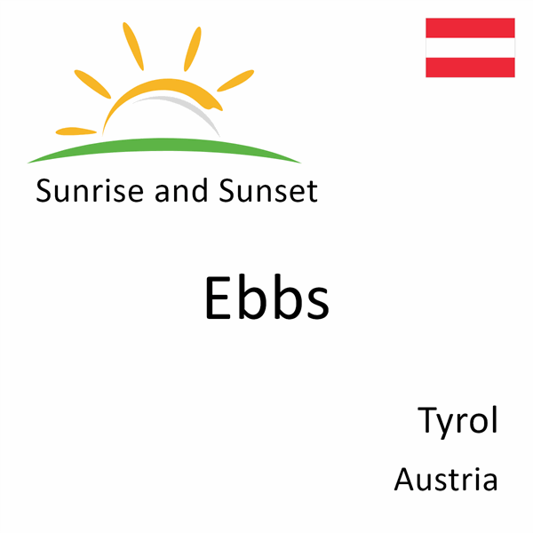 Sunrise and sunset times for Ebbs, Tyrol, Austria