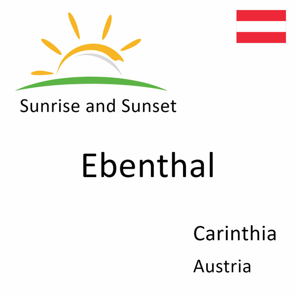 Sunrise and sunset times for Ebenthal, Carinthia, Austria