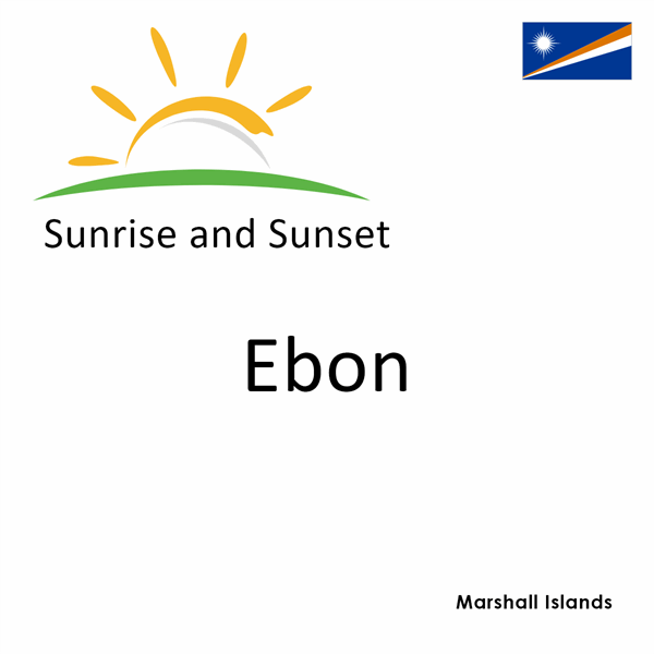 Sunrise and sunset times for Ebon, Marshall Islands