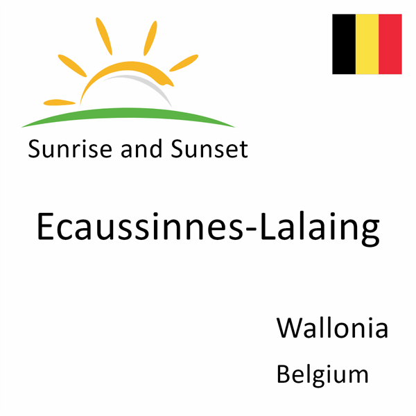 Sunrise and sunset times for Ecaussinnes-Lalaing, Wallonia, Belgium