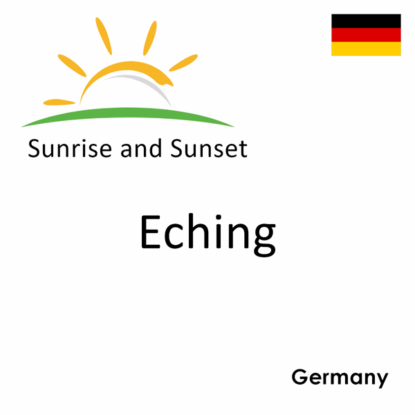 Sunrise and sunset times for Eching, Germany