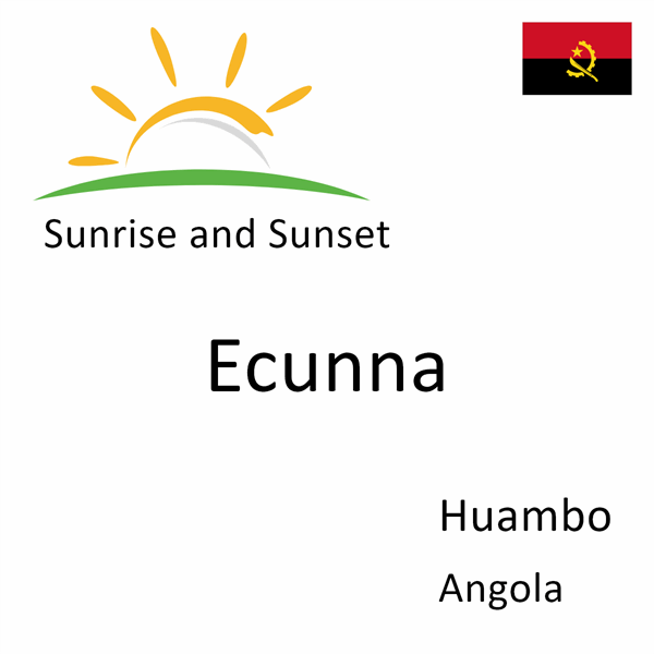 Sunrise and sunset times for Ecunna, Huambo, Angola
