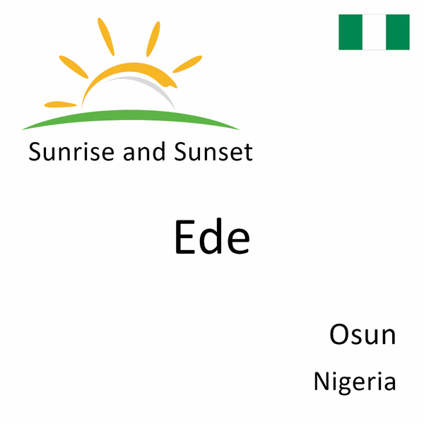 Sunrise and sunset times for Ede, Osun, Nigeria