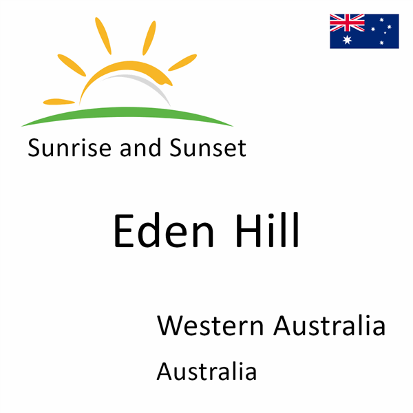 Sunrise and sunset times for Eden Hill, Western Australia, Australia
