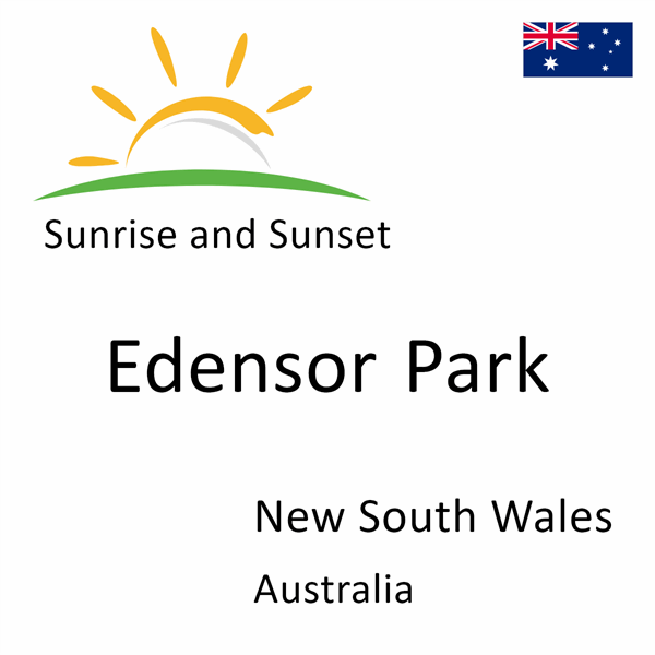 Sunrise and sunset times for Edensor Park, New South Wales, Australia